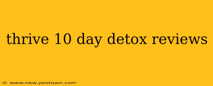 thrive 10 day detox reviews