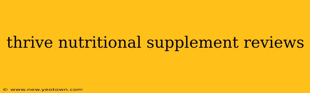 thrive nutritional supplement reviews