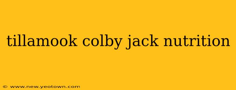 tillamook colby jack nutrition