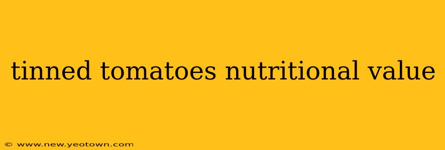 tinned tomatoes nutritional value
