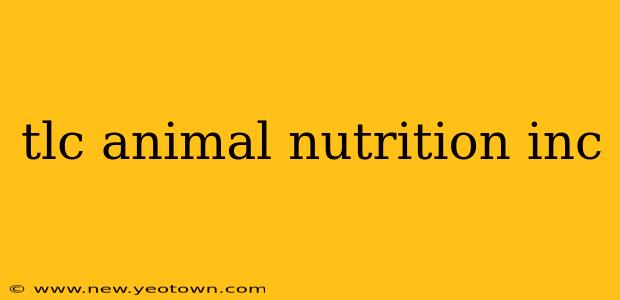 tlc animal nutrition inc