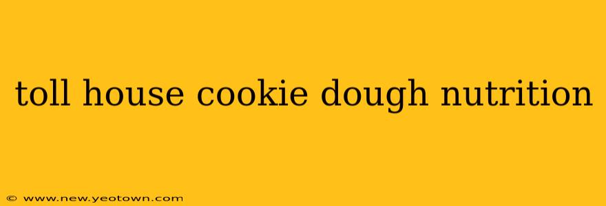 toll house cookie dough nutrition
