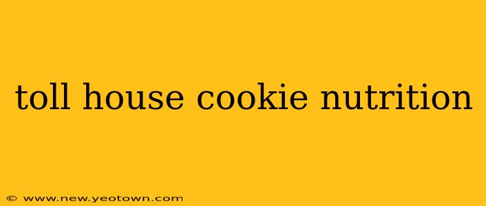 toll house cookie nutrition