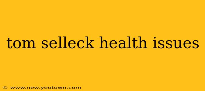 tom selleck health issues