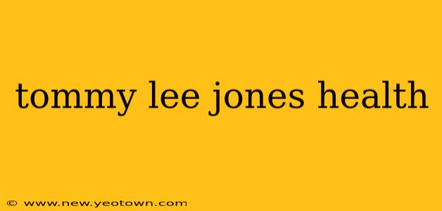 tommy lee jones health