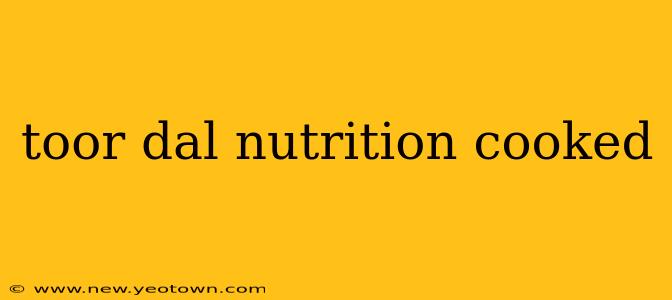 toor dal nutrition cooked