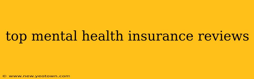 top mental health insurance reviews