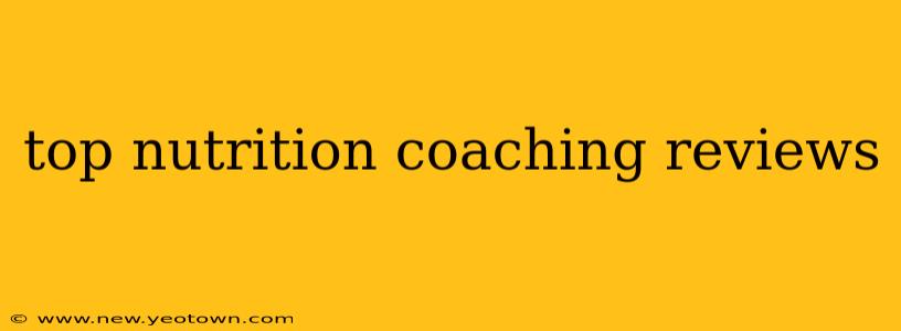 top nutrition coaching reviews