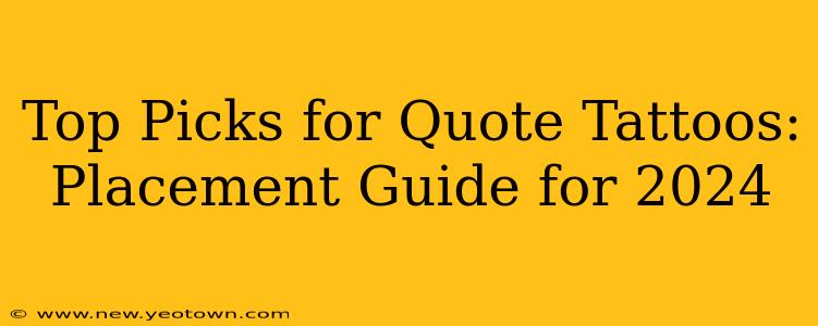 Top Picks for Quote Tattoos: Placement Guide for 2024