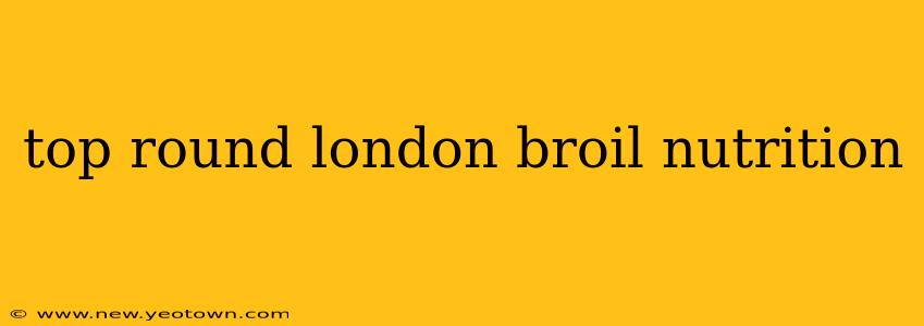 top round london broil nutrition