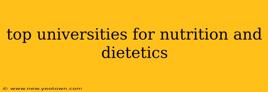 top universities for nutrition and dietetics