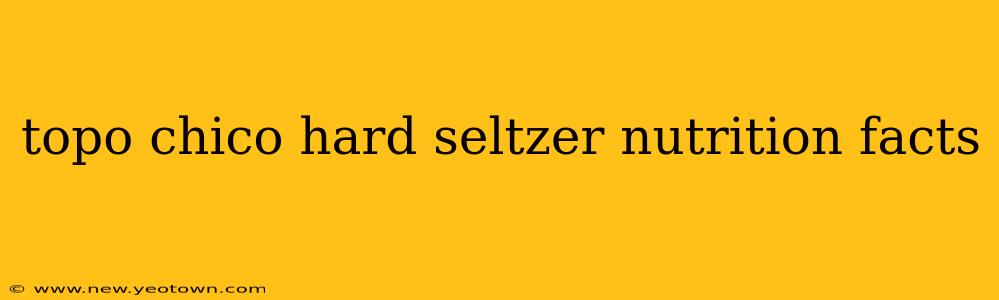 topo chico hard seltzer nutrition facts