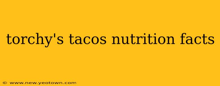 torchy's tacos nutrition facts