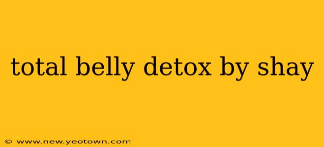total belly detox by shay
