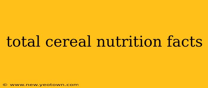 total cereal nutrition facts