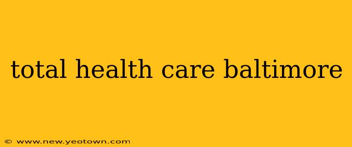 total health care baltimore