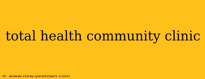 total health community clinic