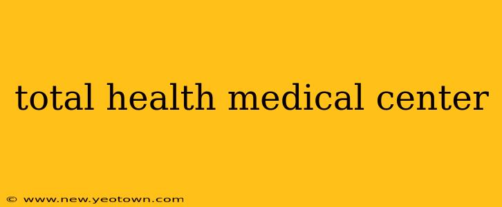 total health medical center