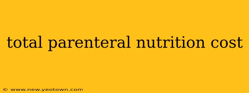 total parenteral nutrition cost