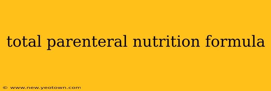 total parenteral nutrition formula