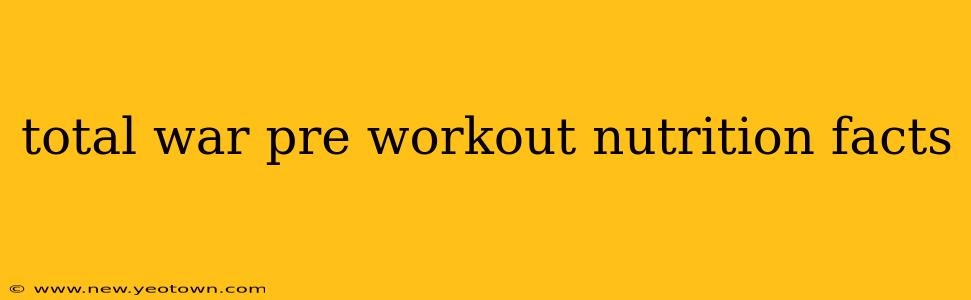 total war pre workout nutrition facts