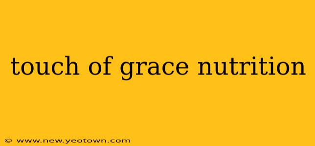 touch of grace nutrition