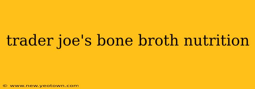 trader joe's bone broth nutrition