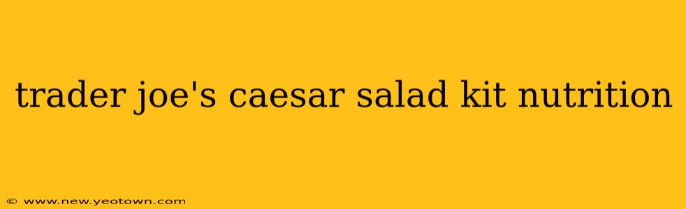 trader joe's caesar salad kit nutrition