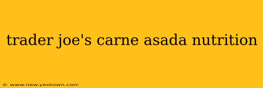 trader joe's carne asada nutrition