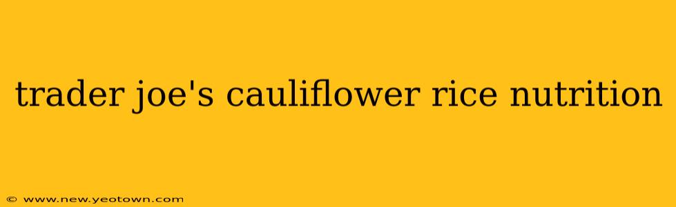 trader joe's cauliflower rice nutrition
