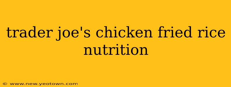 trader joe's chicken fried rice nutrition