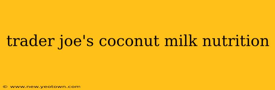 trader joe's coconut milk nutrition