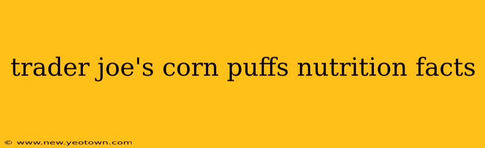 trader joe's corn puffs nutrition facts