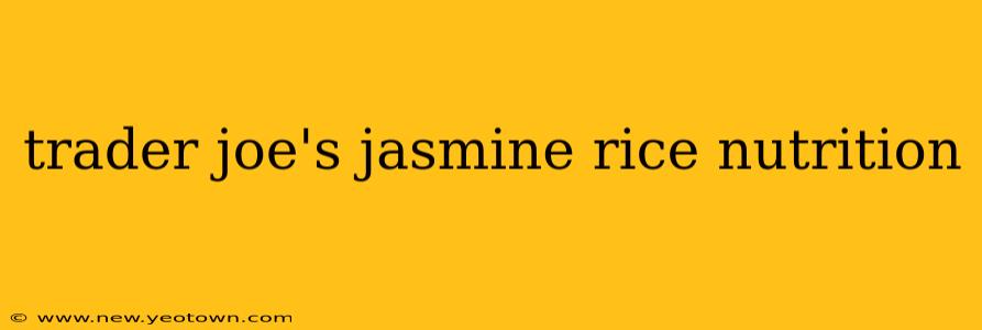 trader joe's jasmine rice nutrition