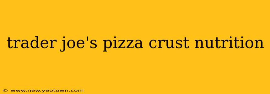 trader joe's pizza crust nutrition