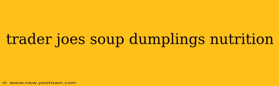 trader joes soup dumplings nutrition