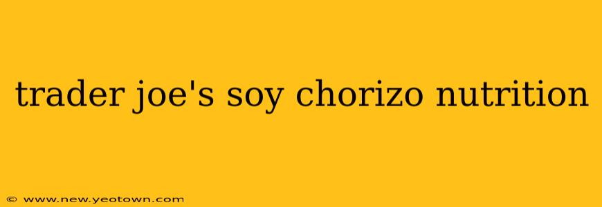 trader joe's soy chorizo nutrition