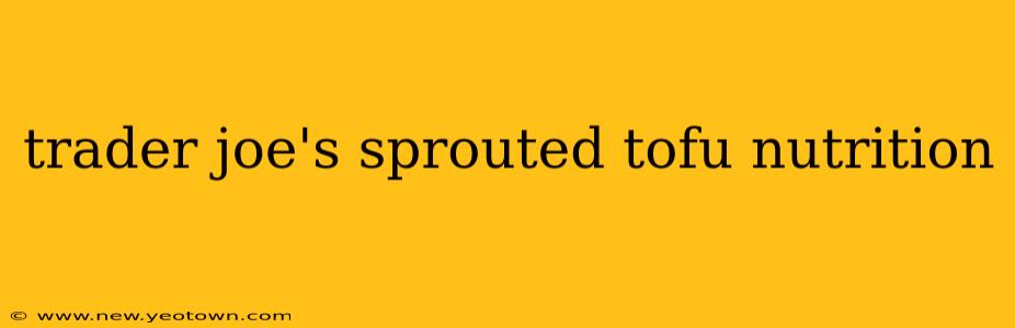 trader joe's sprouted tofu nutrition