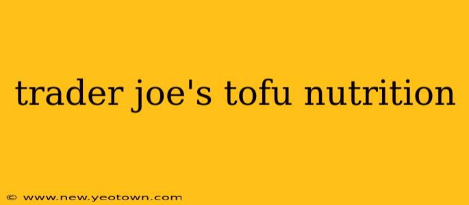 trader joe's tofu nutrition