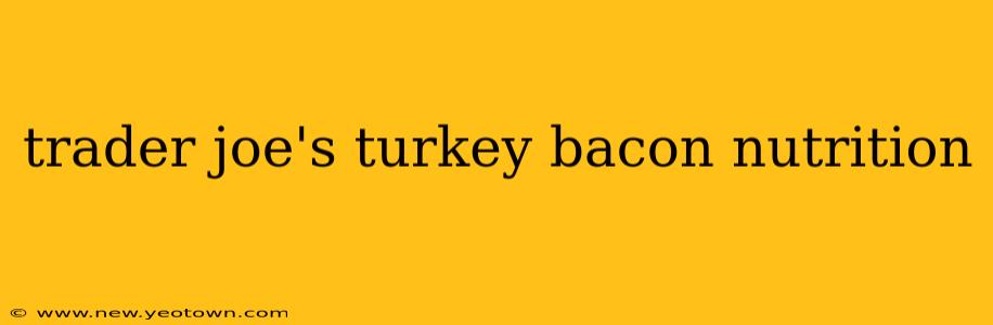 trader joe's turkey bacon nutrition