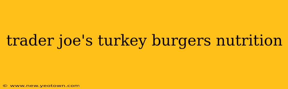 trader joe's turkey burgers nutrition