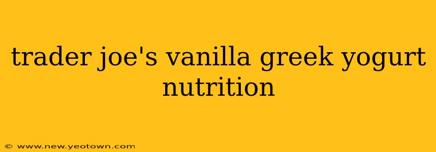 trader joe's vanilla greek yogurt nutrition