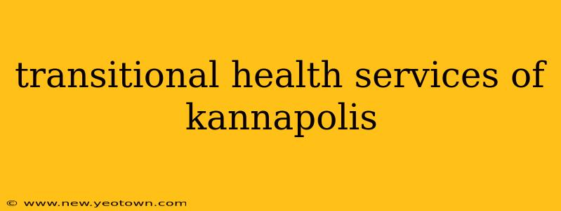 transitional health services of kannapolis