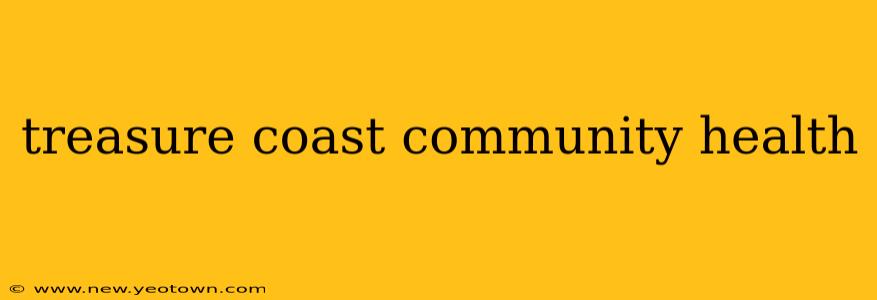 treasure coast community health