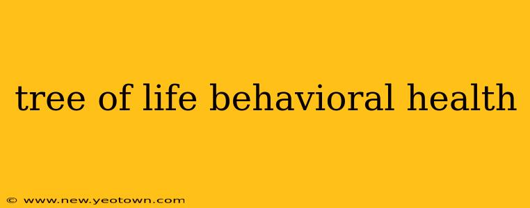 tree of life behavioral health