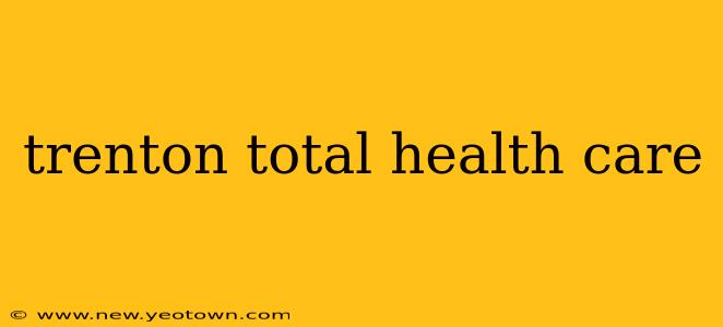 trenton total health care