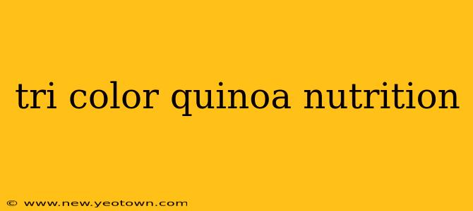 tri color quinoa nutrition
