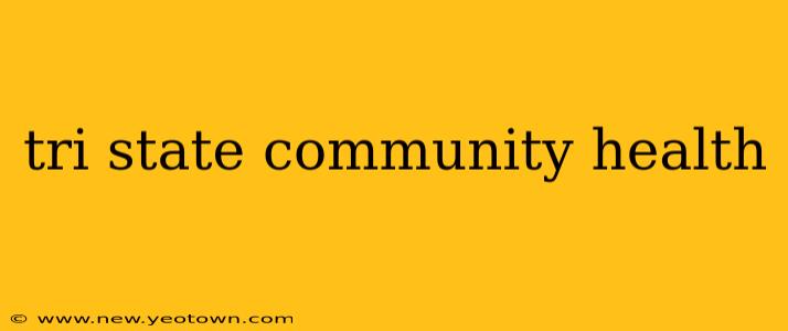 tri state community health