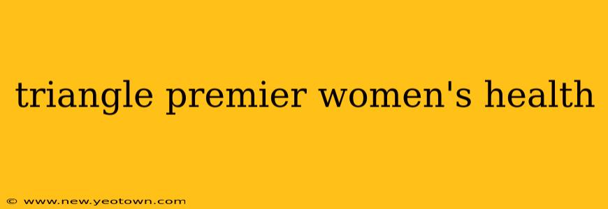 triangle premier women's health
