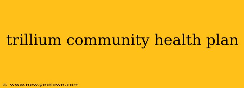 trillium community health plan